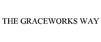 THE GRACEWORKS WAY