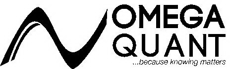 OMEGA QUANT ...BECAUSE KNOWING MATTERS
