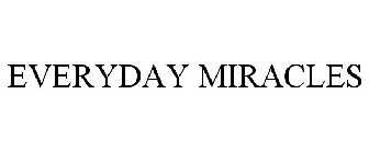 EVERYDAY MIRACLES