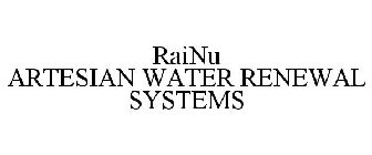 RAINU ARTESIAN WATER RENEWAL SYSTEMS