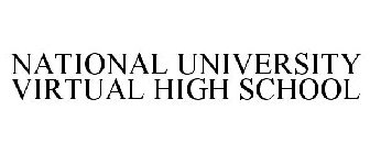 NATIONAL UNIVERSITY VIRTUAL HIGH SCHOOL