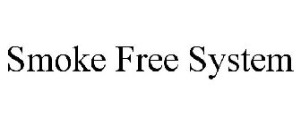 SMOKE FREE SYSTEM