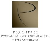 P PEACHTREE IMMEDIATE CARE & OCCUPATIONAL MEDICINE THE 