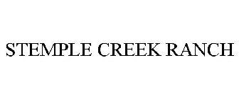 STEMPLE CREEK RANCH