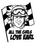 EARL ALL THE GIRLS LOVE EARL