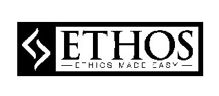 ETHOS ETHICS MADE EASY