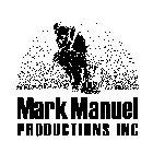MARK MANUEL PRODUCTIONS INC
