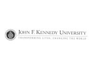 JOHN F. KENNEDY UNIVERSITY JOHN F. KENNEDY UNIVERSITY TRANSFORMING LIVES, CHANGING THE WORLD