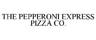 THE PEPPERONI EXPRESS PIZZA CO.