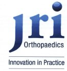 JRI ORTHOPAEDICS INNOVATION IN PRACTICE
