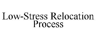 LOW-STRESS RELOCATION PROCESS