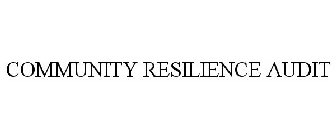 COMMUNITY RESILIENCE AUDIT