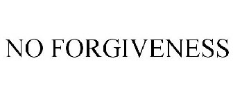 NO FORGIVENESS
