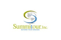 SUMMITOUR INC. BEYOND YOUR DREAMS