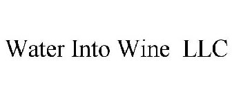 WATER INTO WINE LLC