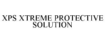 XPS XTREME PROTECTIVE SOLUTION