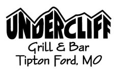 UNDERCLIFF GRILL & BAR TIPTON FORD, MO