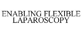 ENABLING FLEXIBLE LAPAROSCOPY