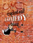CRACKED WALL COMEDY THEATER CWCT