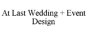 AT LAST WEDDING + EVENT DESIGN