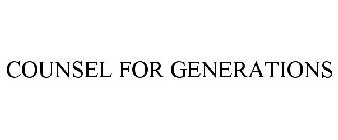 COUNSEL FOR GENERATIONS