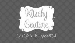 KITSCHY COUTURE CUTE CLOTHES FOR KINDERKIND