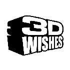 3D WISHES