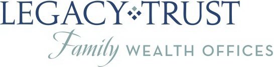 LEGACY TRUST FAMILY WEALTH OFFICES