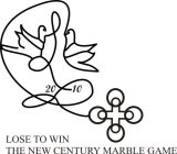 2010 LOSE TO WIN THE NEW CENTURY MARBLE GAME