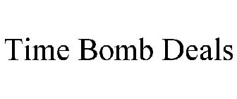 TIME BOMB DEALS