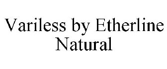 VARILESS BY ETHERLINE NATURAL