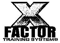 X FACTOR TRAINING SYSTEMS