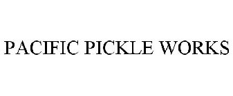 PACIFIC PICKLE WORKS