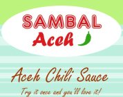 SAMBAL ACEH ACEH CHILI SAUCE TRY IT ONCE AND YOU'LL LOVE IT!
