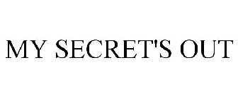 MY SECRET'S OUT