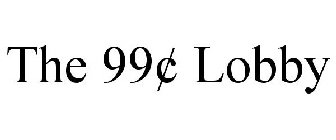 THE 99¢ LOBBY