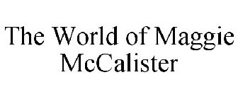 THE WORLD OF MAGGIE MCCALISTER