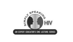 SIMPLY SPEAKING HIV AN EXPERT EDUCATOR'S CME LECTURE SERIES