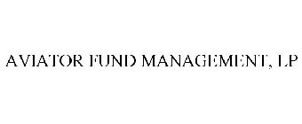 AVIATOR FUND MANAGEMENT, LP