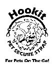 HOOKIT PET SECURE STRAP FOR PETS ON THE GO!