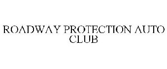 ROADWAY PROTECTION AUTO CLUB