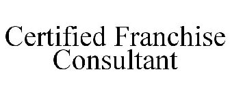 CERTIFIED FRANCHISE CONSULTANT