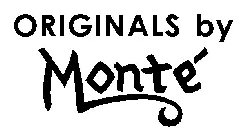 ORIGINALS BY MONTÉ