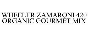 WHEELER ZAMARONI 420 ORGANIC GOURMET MIX