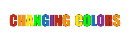 CHANGING COLORS