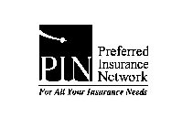 PIN PREFERRED INSURANCE NETWORK FOR ALL YOUR INSURANCE NEEDS
