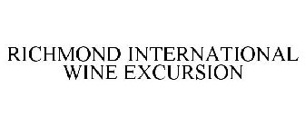 RICHMOND INTERNATIONAL WINE EXCURSION