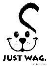 JUST WAG. BY: JUST SMILE.