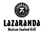LAZARANDA MEXICAN SEAFOOD GRILL Z LAZARANDA MEXICAN SEAFOOD GRILL