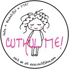 CUTIFUL ME! CUTE + BEAUTIFUL = ME! VISIT US AT WWW.CUITFUL.COM